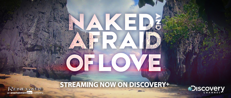 Naked and Afraid of Love - STREAMING NOW ON DISCOVERY+